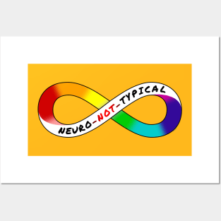 Neuro Not Typical - Rainbow Infinity Symbol for Neurodiversity Neurodivergent Actually Autistic Pride Asperger's Autism ASD Acceptance & Appreciation Posters and Art